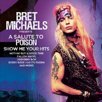 Bret Michaels - A Salute To Poison - Show Me Your Hits (Digipack)(CD)