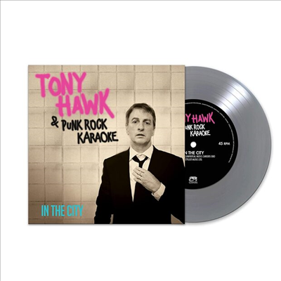 Tony Hawk / Punk Rock Karaoke - In The City (Silver 7 inch Single LP)