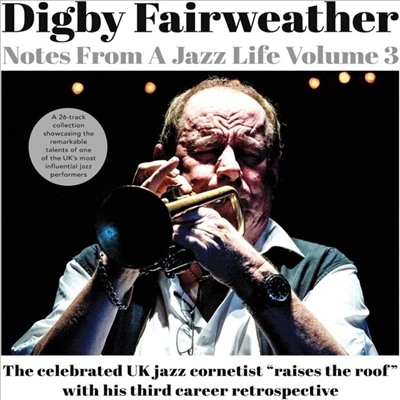 Digby Fairweather - Notes From A Jazz Life Vol. 3 (2CD)