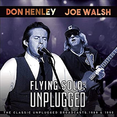 Don Henley & Joe Walsh - Flying Solo: Unplugged (CD)