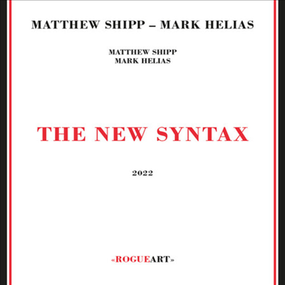 Matthew Shipp / Mark Helias - The New Syntax (CD)