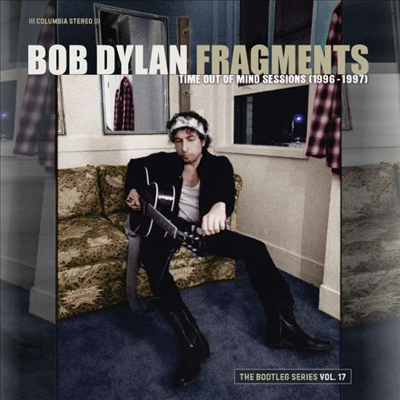 Bob Dylan - Fragments - Time Out of Mind Sessions 1996-1997 The Bootleg Series Vol. 17