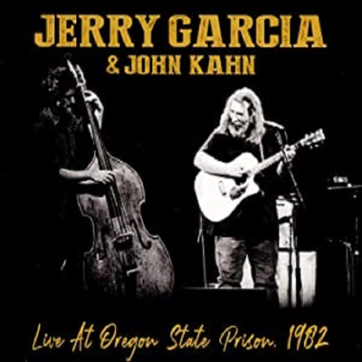 Jerry Garcia &amp; John Kahn - Live At Oregon State Prison 1982 (CD)