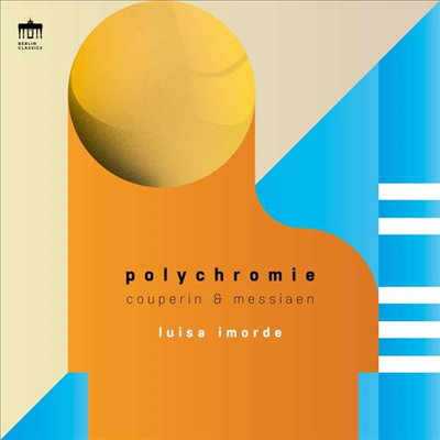 쿠프랭 &amp; 메시앙: 피아노 작품집 (Polychromie - Couperin &amp; Messiaen: Works for Piano)(CD) - Luisa Imorde