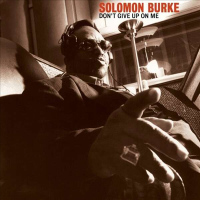 Solomon Burke - Don&#39;t Give Up On Me (20th Anniversary Edition)(CD)