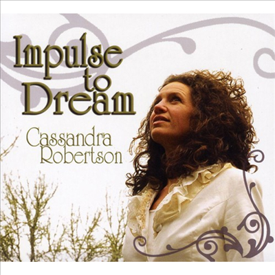 Cassandra Robertson - Impulse To Dream (CD)