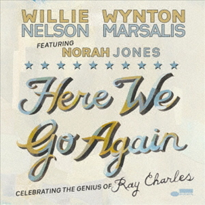 Willie Nelson & Wynton Marsalis Feat. Norah Jones - Here We Go Again: Celebrating The Genius Of Ray Charles (Bonus Track)(SHM-CD)(일본반)