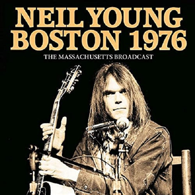 Neil Young & Cracy Horse - Boston 1976: Massachusetts Broadcast (CD)