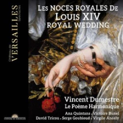 루이 14세의 결혼식 음악 (Les Noces Royales de Louis XIV)(CD) - Vincent Dumestre