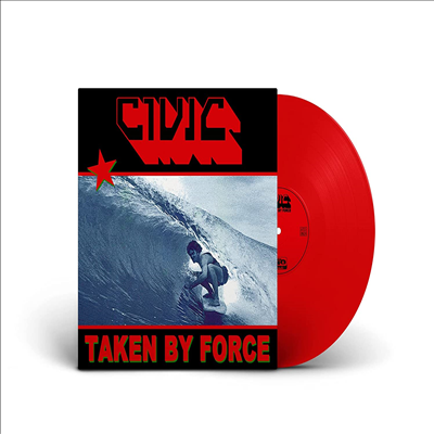 Civic - Taken By Force (Ltd)(Colored LP)