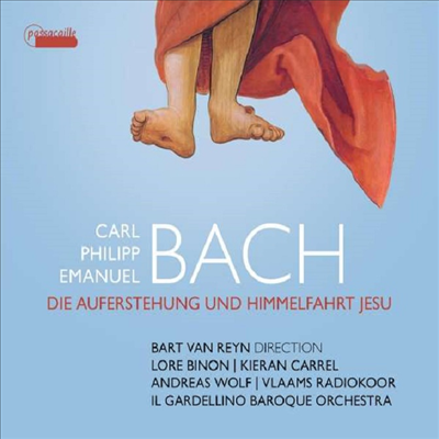 C.P.E.바흐: 예수님의 부활과 승천 (C.P.E. Bach: Die Auferstehung und Himmelfahrt Jesu, H. 777)(CD) - Bart Van Reyn