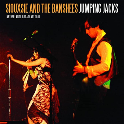 Siouxsie &amp; The Banshees - Jumping Jacks: Netherlands Broadcast 1981 (CD)