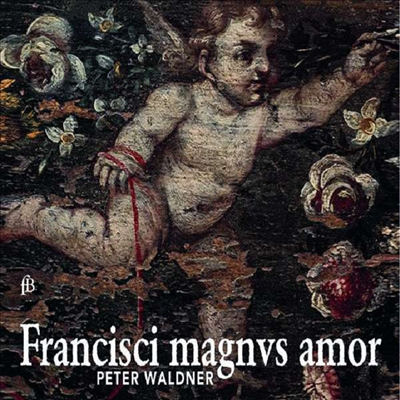 역사적 건반악기로 연주하는 다양한 옛 음악 (Francisci Magnus Amor)(CD) - Peter Waldner