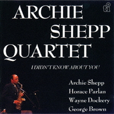 Archie Shepp Quartet - I Don't Know About You (Ltd)(일본반)(CD)