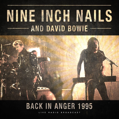 Nine Inch Nails & David Bowie - Best Of Back In Anger 1995: Live Radio Broadcast (180g)(LP)