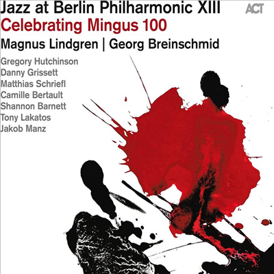 Magnus Lindgren / Georg Breinschmid - Jazz At Berlin Philharmonic XIII: Celebrating Mingus 100 (Digipack)(CD)