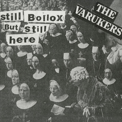 Varukers - Still Bollox But Still Here (Digipack)(CD)