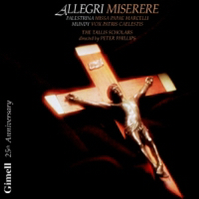 알레그리 : 미제레레, 팔레스트리나 : 교황 마르첼리 미사 (Allegri : Miserere, Palestrina : Missa Papae Marcelli) (Gimell 25주년 특별가)(CD) - Peter Phillips