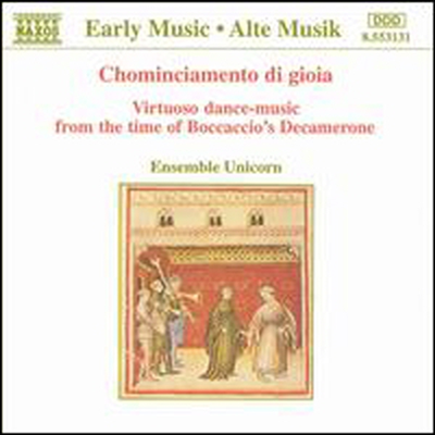 비투오조 무곡 - 보카치오의 데카메론 시대의 음악 (Chominciamento di gioia: Virtuoso dance-music from the time of Boccaccio's Decamerone)(CD) - Ensemble Unicorn