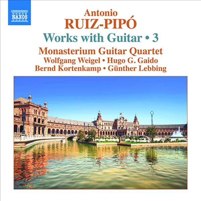 안토니오 루이즈-피포 : 기타 작품 3집 (Ruiz-Pipo: Guitar Work Vol.3)(CD) - Monasterium Guitar Quartet