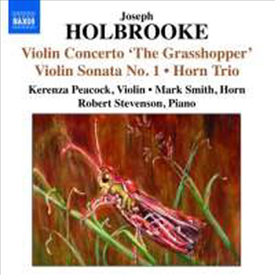 홀브루크 : 바이올린 소나타 1, 2번 &amp; 호른 트리오 (Holbrooke : Violin Concerto ‘The Grasshopper’)(CD) - Kerenza Peacock