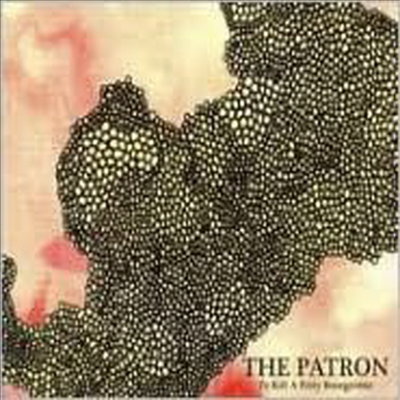 To Kill A Petty Bourgeoisie - Patron (CD)