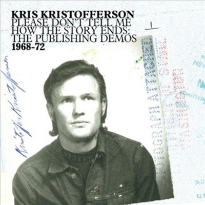 Kris Kristofferson - Please Don&#39;t Tell Me How The Story Ends: Demos (Digipack)(CD)