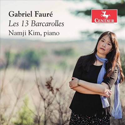 포레: 뱃노래 (Faure: 13 Barcarolles)(CD) - 김남지 (Namji Kim)