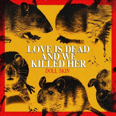 Doll Skin - Love Is Dead &amp; We Killed Her (CD)