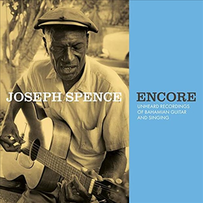 Joseph Spence - Encore: Unheard Recordings Of Bahamian Guitar & Singing (LP)