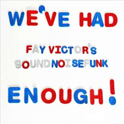 Fay Victor&#39;s Soundnoisefunk - We&#39;ve Had Enough (CD)