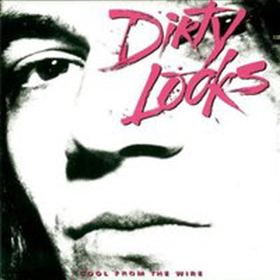 Dirty Looks - Cool From The Wire (Collector's Edition)(Remastered)(CD)