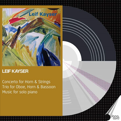 레이프 케이저: 호른 협주곡 & 피아노 작품집 (Leif Kayser: Horn Concerto and Piano Works)(CD) - Leif Kayser