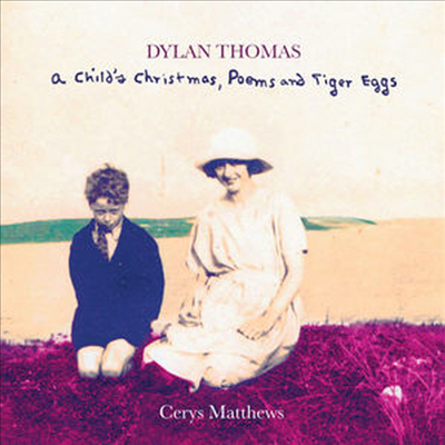 Cerys Matthews - Dylan Thomas: A Child's Christmas, Poems And Tiger (2CD)