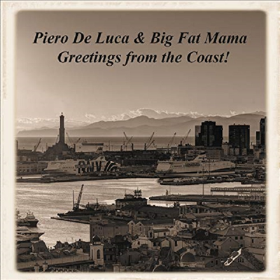 Piero De Luca & Big Fat Mama - Greetings From The Coast (CD)