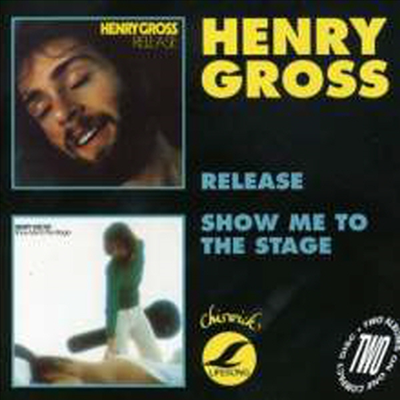 Henry Gross - Release/Show Me To The Stage (CD)