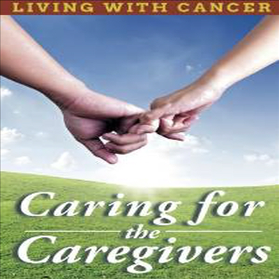 Living With Cancer: Caring Forthe Caregivers (리빙 위드 캔서) (한글무자막)(한글무자막)(DVD)