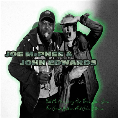 Joe McPhee / John Edwards - Tell Me How Long Has Trane Been Gone (For James Baldwin And John Coltrane)(CD)