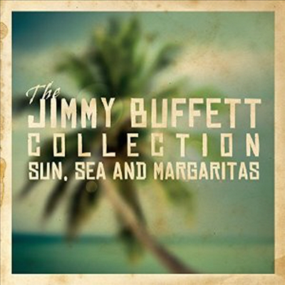 Jimmy Buffett - Collection - Sun Sea & Margaritas (2CD)