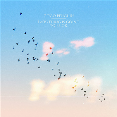 Go Go Penguin - Everything Is Going To Be Ok (Digipack)(CD)