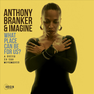 Anthony Branker & Imagine - What Place Can Be For Us? (CD)