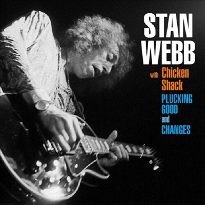 Stan Webb With Chicken Shack - Changes + Plucking Good (Triplesleeve)(2CD)