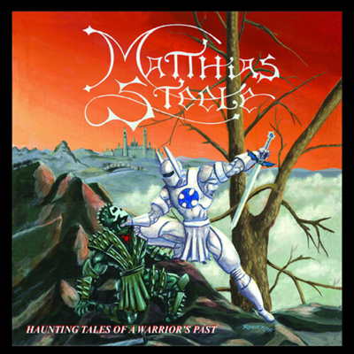 Matthias Steele - Haunting Tales Of A Warrior&#39;s Past (CD)