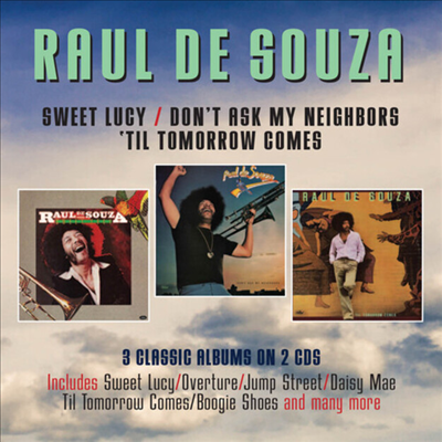 Raul De Souza - Sweet Lucy / Don&#39;t Ask My / Til Tomorrow (2CD)