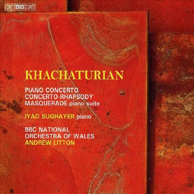 하차투리안: 피아노 협주곡 &amp; 랩소디 협주곡 (Khachaturian: Piano Concerto &amp; Concerto-Rhapsody ) (SACD Hybrid) - Iyad Sughayer