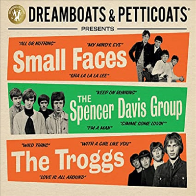 Small Faces/Spencer Davis Group/Troggs - Dreamboats &amp; Petticoats presents... Small Faces, The Spencer Davis Group, The Troggs (3CD)