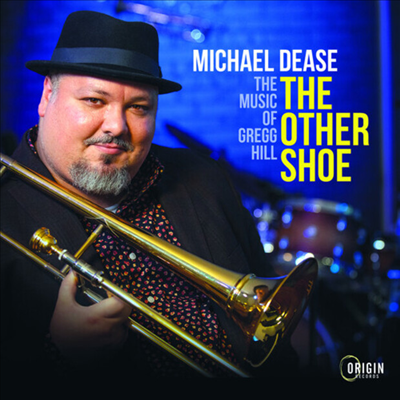 Michael Dease - The Other Shoe: The Music Of Gregg Hill (CD)