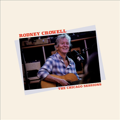 Rodney Crowell - Chicago Sessions (Gatefold LP)