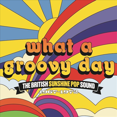 Various Artists - What A Groovy Day: The British Sunshine Pop Sound 1967 - 1972 (3CD Box Set)