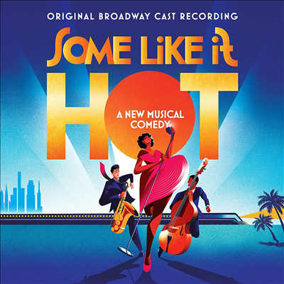 Marc Shaiman &amp; Scott Wittman - Some Like It Hot (뜨거운 것이 좋아) (Original Broadway Cast Recording)(CD)